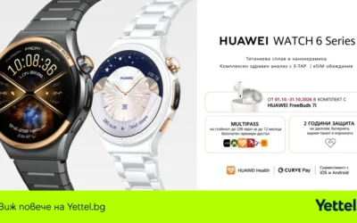 Новите HUAWEI WATCH 6 и WATCH 6 Pro LTE вече са в Yettel в комплект с FreeBuds 7i и допълнителна защита
